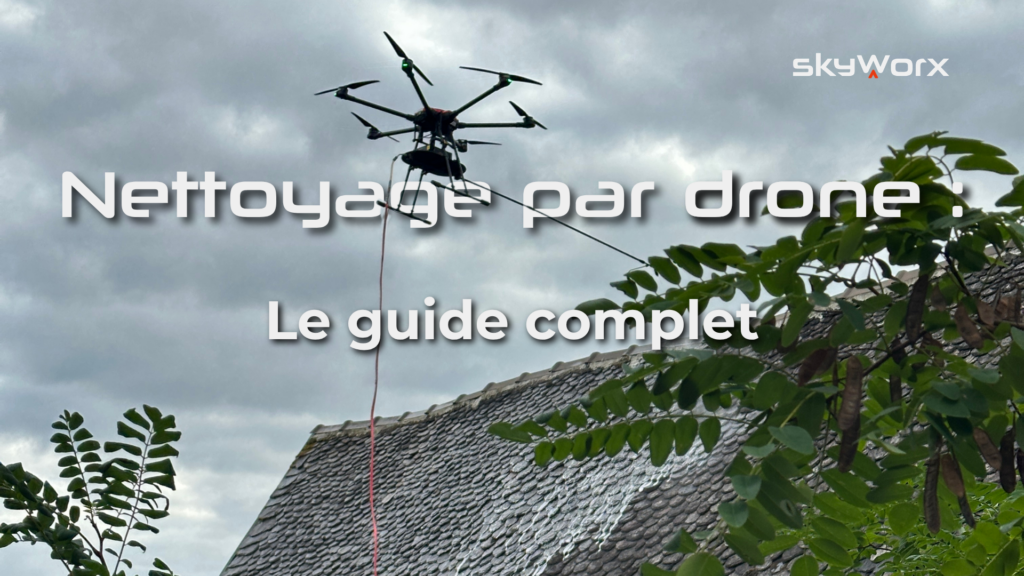 Guide complet du nettoyage par drone